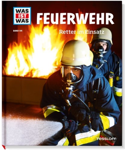  - Was ist was Bd. 114: Feuerwehr. Retter im Einsatz