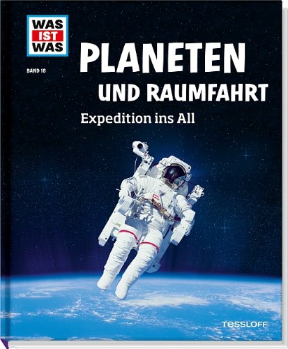 - Was ist was Bd. 016: Planeten und Raumfahrt. Expedition ins All