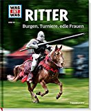  - Mittelalter. Die Welt der Kaiser, Edelleute und Bauern (WAS IST WAS Sachbuch, Band 118)