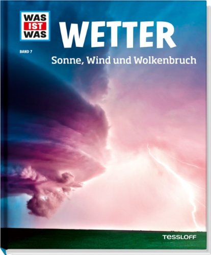 - Was ist was Bd. 007: Wetter. Sonne, Wind und Wolkenbruch