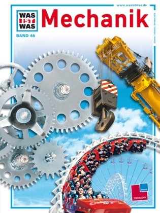  - Was ist was, Band 046: Mechanik