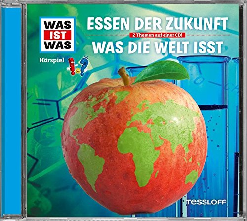 Was Ist Was - Folge 62: Essen der Zukunft / Was die Welt isst