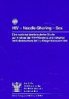 Bundesministerium für Gesundheit (HG) - HIV - Needle-Sharing - Sex: Eine sozialepidemiologische Studie zur Analyse der HIV-Prävalenz und riskanter Verhaltensweisen bei i.v.-Drogenkonsumenten