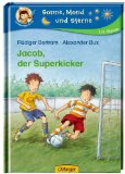  - Jacob, der Superkicker. Der Ball muss rein!: Mit 16 Seiten Leserätseln und -spielen