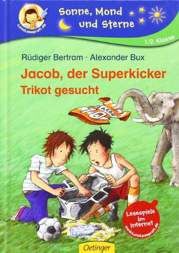  - Jacob, der Superkicker. Trikot gesucht: Lesestufe 2. 1./2. Klasse