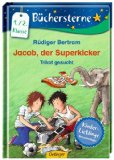  - Jacob, der Superkicker. Der Ball muss rein!: Mit 16 Seiten Leserätseln und -spielen