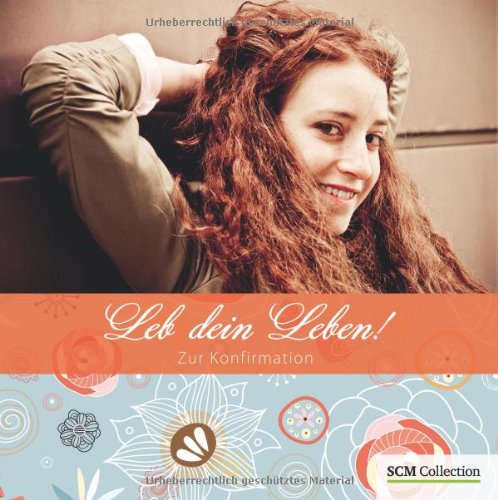 - Leb dein Leben! Für Mädchen: Zur Konfirmation