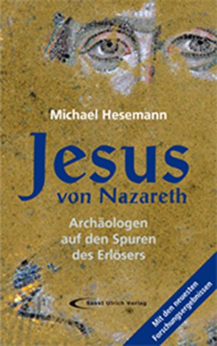 - Jesus von Nazareth: Archäologen auf den Spuren des Erlösers