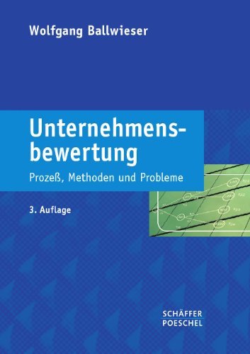 - Unternehmensbewertung: Prozeß, Methoden und Probleme