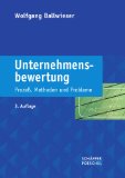  - Unternehmensbewertung: Praxisfälle mit Lösungen
