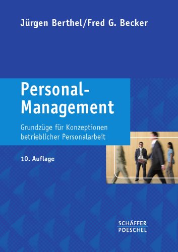 - Personal-Management: Grundzüge für Konzeptionen betrieblicher Personalarbeit