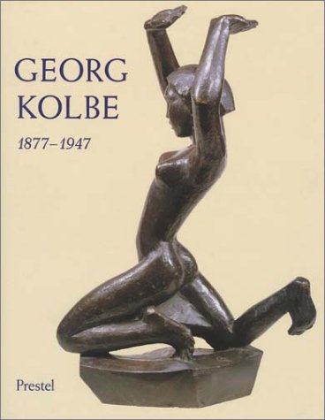 Kolbe, Georg - Georg Kolbe 1877 - 1947