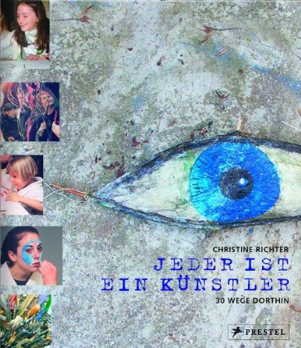 - Jeder ist ein Künstler: 30 Wege dorthin