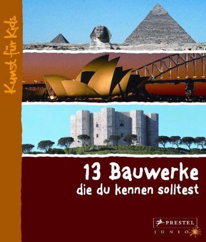 - 13 Bauwerke, die du kennen solltest: Kunst für Kids