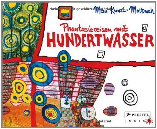 - Phantasiereisen mit Hundertwasser