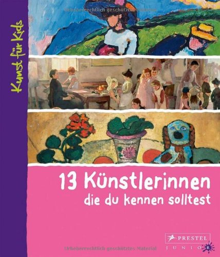 - 13 Künstlerinnen, die du kennen solltest: Kunst für Kids
