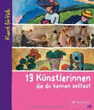  - 13 moderne Künstler, die du kennen solltest: Kunst für Kids