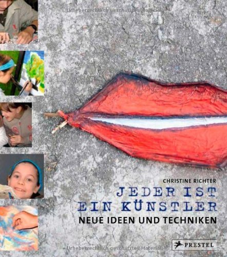 - Jeder ist ein Künstler: Neue Ideen und Techniken