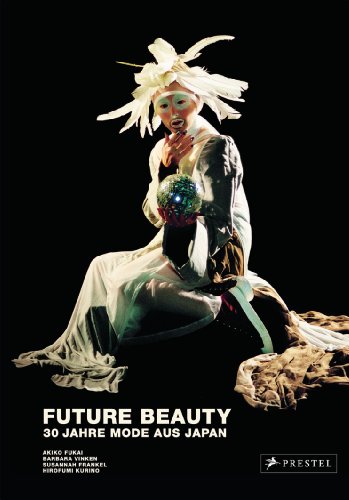 Barth, Mechthild - Future Beauty: 30 Jahre Mode aus Japan