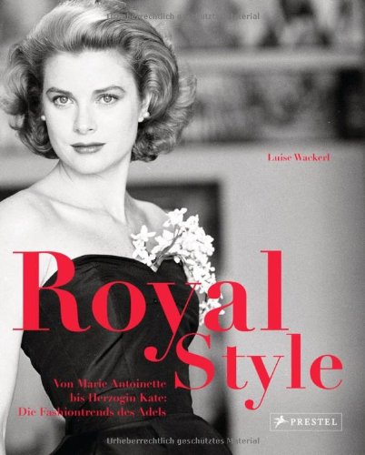 - Royal Style: Von Marie Antoinette bis Herzogin Kate: Die Fashiontrends des Adels