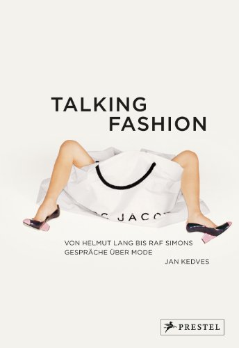 - Talking Fashion: Von Helmut Lang bis Raf Simons: Gespräche über Mode