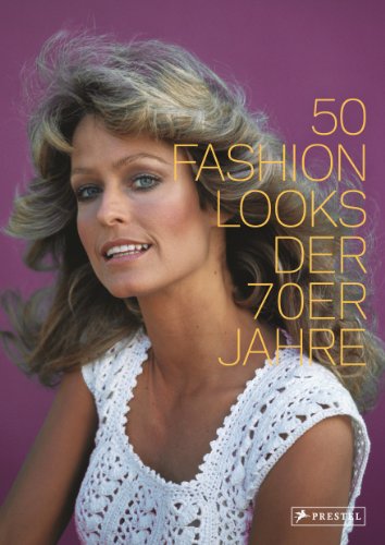- 50 Fashion Looks der 70er Jahre