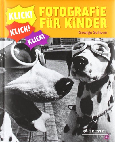 - Klick! Fotografie für Kinder: forschen... spielen... verstehen...
