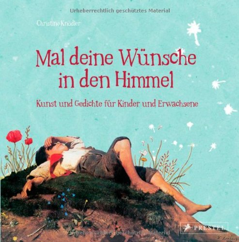  - Mal deine Wünsche in den Himmel: Kunst und Gedichte für Kinder und Erwachsene