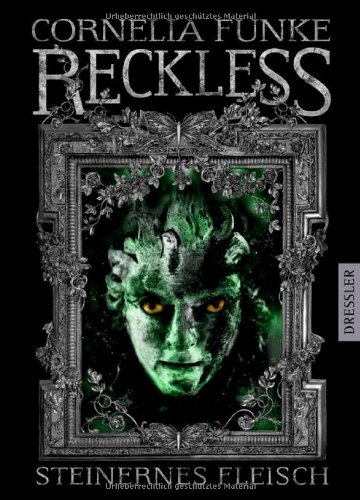 Funke, Cornelia - Reckless: Steinernes Fleisch