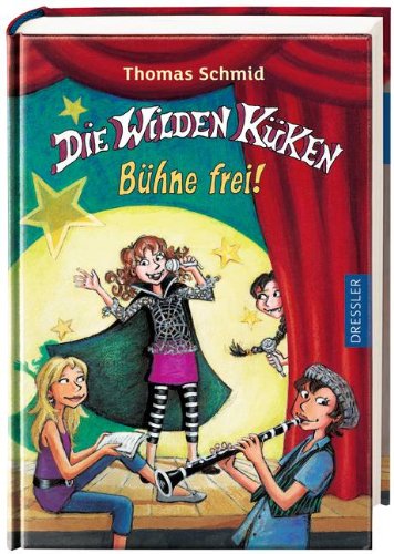  - Die Wilden Küken - Bühne frei!