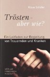  - Es wird alles wieder gut, aber nie mehr wie vorher: Begleitung in der Trauer