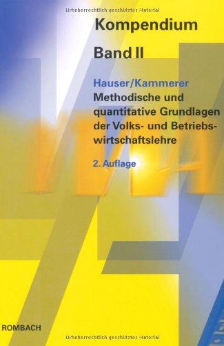 - VWA-Kompendium 2. Methodische und quantitative Grundlagen der Volks- und Betriebswirtschaftslehre: Eine Einführung. Kompendium der Verwaltungs- und Wirtschaftsakademie Freiburg
