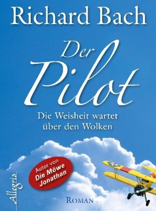  - Der Pilot: Die Weisheit wartet über den Wolken