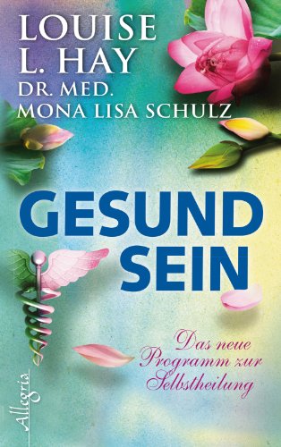 - Gesund Sein: Das neue Programm zur Selbstheilung