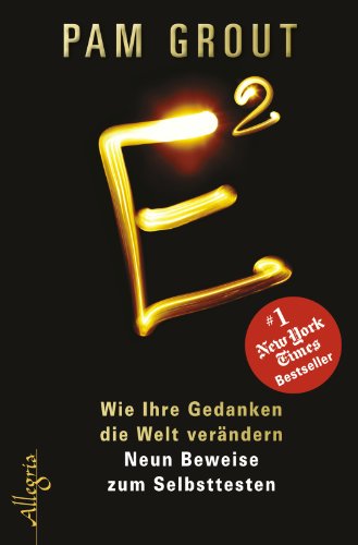 - E²: Wie Ihre Gedanken die Welt verändern