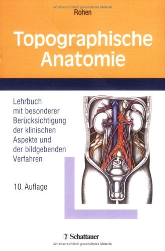 - Topographische Anatomie: Lehrbuch mit besonderer Berücksichtigung der klinischen Aspekte und der bildgebenden Verfahren