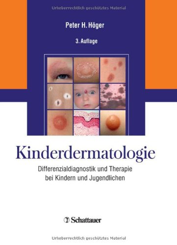 - Kinderdermatologie: Differenzialdiagnostik und Therapie bei Kindern und Jugendlichen