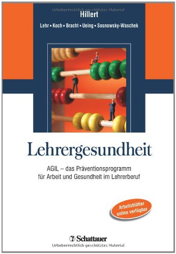  - Lehrergesundheit: AGIL - das Präventionsprogramm für Arbeit und Gesundheit im Lehrerberuf