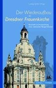  - Der Wiederaufbau der Dresdner Frauenkirche: Botschaft und Ausstrahlung einer weltweiten Bürgerinitiative