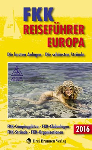 - FKK-Reiseführer Europa 2016: Die besten Anlagen - Die schönsten Strände