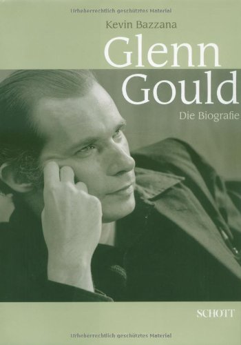  - Glenn Gould: Die Biografie. Ausgabe mit CD.