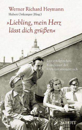 Heymann, Werner Richard - Liebling, mein Herz lässt dich grüßen