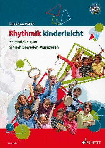  - Rhythmik kinderleicht: 33 Modelle zum Singen, Bewegen, Musizieren. Ausgabe mit CD.