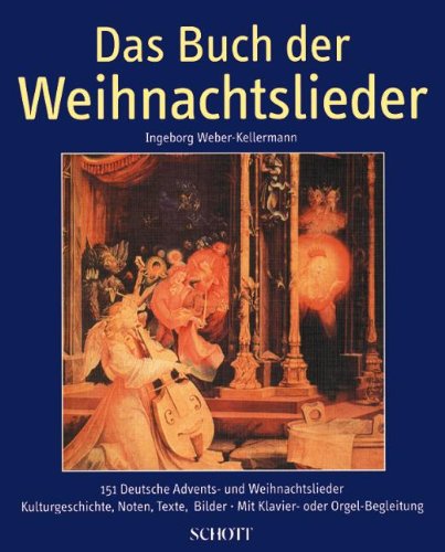 - Das Buch der Weihnachtslieder: 151 deutsche Advents- und Weihnachtslieder - Kulturgeschichte, Noten, Texte, Bilder. Gesang und Klavier (Orgel); Gitarre ad lib.. Liederbuch.