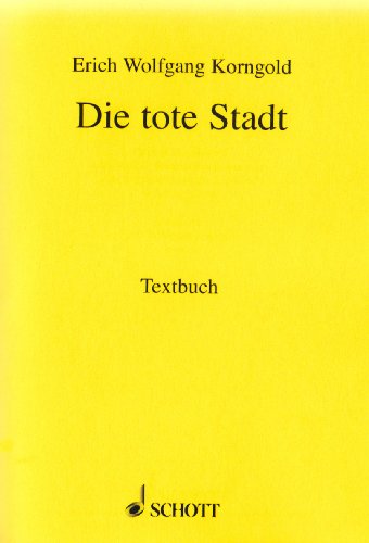 - Die tote Stadt: Oper in drei Bildern. op. 12. Textbuch/Libretto.