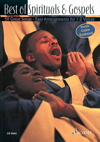  - Best of Spirituals & Gospels: 59 great Songs in easy arrangements. Gesang und Gitarre. Melodie-Ausgabe (mit Akkorden). (Schott Best Of)