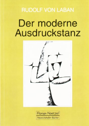 - Der moderne Ausdruckstanz in der Erziehung: Eine Einführung in die kreative tänzerische Bewegung als Mittel zur Entfaltung der Persönlichkeit