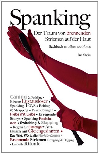 - Spanking: Der Traum von brennenden Striemen auf der Haut