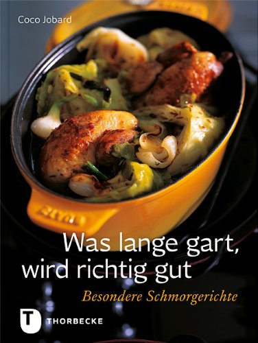 - Was lange gart, wird richtig gut - Besondere Schmorgerichte
