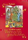  - Die 100 schönsten Weihnachtsgeschichten: Zum Vorlesen in Familie, Kindergarten, Schule und Gemeinde
